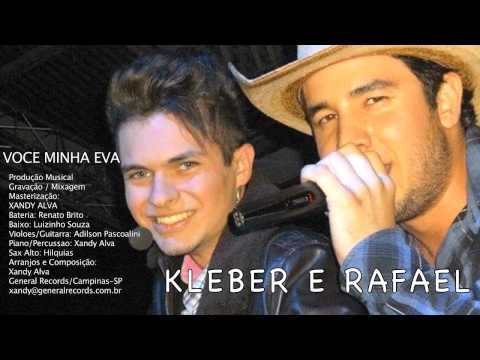 Kleber e Rafael - VOCE MINHA EVA