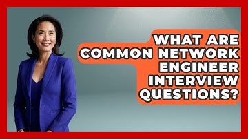 What Are Common Network Engineer Interview Questions? - Job Success Network