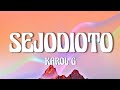 KAROL G - SEJODIOTO (Letra Lyrics)