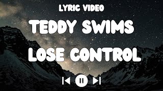 Teddy Swims - Lose Control Lyrics
