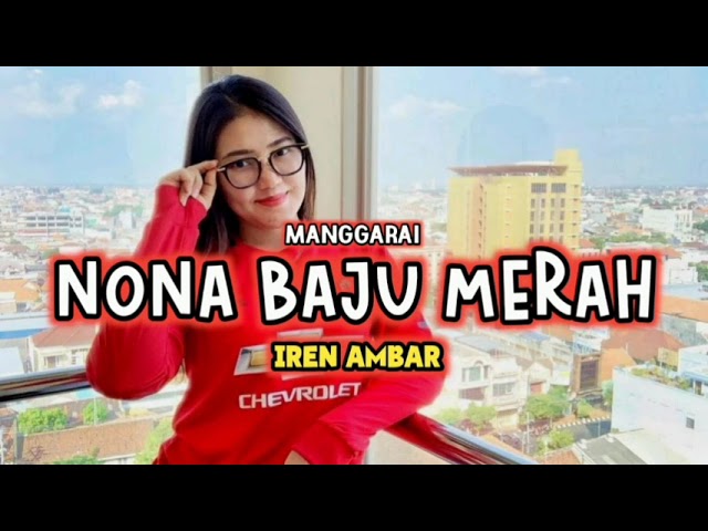 LAGU JOGET NONA BAJU MERAH REMIX TERBARU _IREN AMBAR 2024🌴‼️ class=