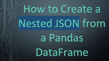 How to Create a Nested JSON from a Pandas DataFrame