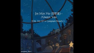 Jin Minho - Always You (Ost. My Id Gangnam Beauty) Lyrics [SUB INDO] HAN/ROM/INDO