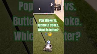 Pop Stroke vs. Buttercut Stroke. Which is better? 🏌️‍♂️🤔