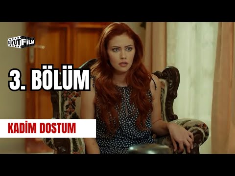 Kadim Dostum 3. Bölüm (Bipsiz - Tek Parça)