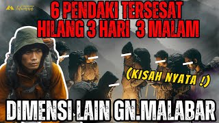 Download lagu NGERI ! Kisah 6 Pendaki Tersesat di Dimensi lain dan Hilang Selama 3 hari 3 malam di Gunung Malabar
