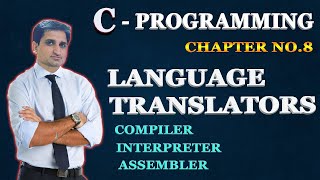 C Language Translators | C Language Processors | Compiler, Interpreter and Assembler in C Language