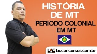 Videoaula 01 - Período Colonial em MT - História de MT - Edenilson Moraes