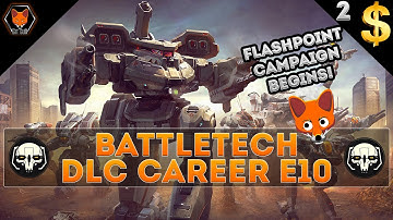 Flashpoint Campaign Of Unknown Origin Part 1! (BattleTech DLC Career Episode 10!)