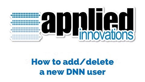 How to add / delete a new DNN user