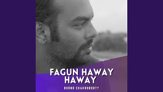 Video thumbnail of "Borno Chakroborty - Fagun Haway Haway"