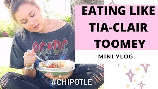 EATING LIKE TIA-CLAIR TOOMEY | MINI-VLOG | CHIPOTLE ORDER FROM THE FITTEST ON EARTH