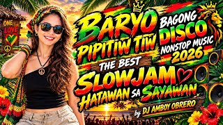 BEST DISCO MUSIC NONSTOP REMIX 2026 BARYO PIPI TIW TIW BEST SLOW JAM by DJ AMBOY OBRERO HATAW 