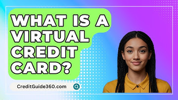 What Is A Virtual Credit Card? - CreditGuide360.com