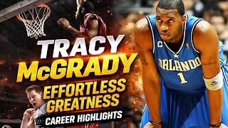 Tracy McGrady — Effortless Greatness | Career Highlights