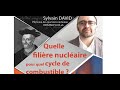 Quelle filire nuclaire pour quel cycle de combustible   par sylvain david