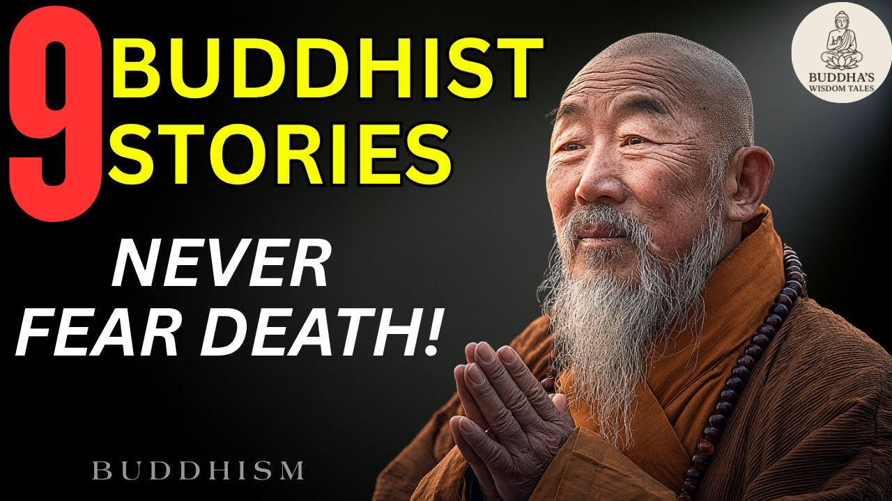 9 Buddhist Stories That Will Make You Never Fear Death Again | Buddha's Wisdom Tales