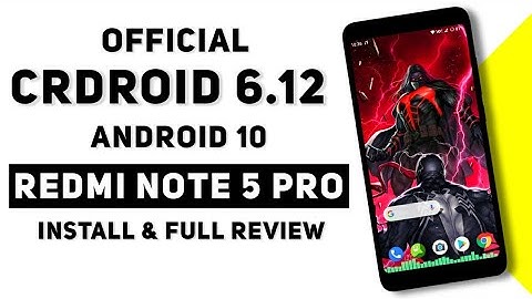 CrDroid 6.12 Official Rom For Redmi Note 5 Pro Android 10 | Bugs & Features | Install & Full Review
