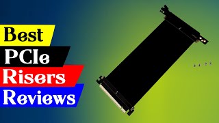 5 Best PCIe Risers For GPU Of Your Computer