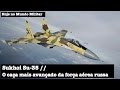 Sukhoi Su-35, o caça mais avançado da força aérea russa