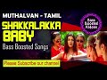 Shakalaka baby  bass boosted song  tamil  mudhalvan   a r rahman  use  4 better audio 