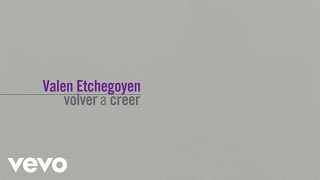 Video thumbnail of "Valen Etchegoyen - Volver a Creer (Lyric Video)"