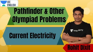 JEE: Pathfinder & Olympiad Problems | Current Electricity | JEE English | JEE Physics | Rohit Dixit