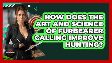 How Does The Art And Science Of Furbearer Calling Improve Hunting? - The Marksman