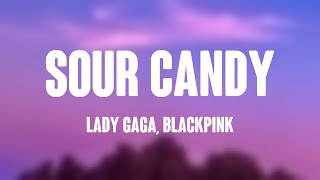 Sour Candy - Lady Gaga, BLACKPINK {Lyrics Video} 🐛