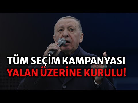 YALANLAR VE GERÇEKLER: Erdoğan'ın seçim kampanyasında kullandığı argümanların perde arkası...