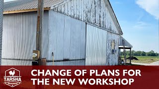 Change of Plans for the New Workshop! by Tarsha Homestead 125 views 1 year ago 7 minutes, 23 seconds