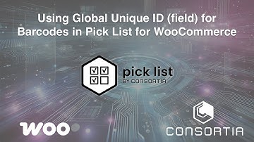 Using Global Unique ID for Barcodes in Pick List for WooCommerce