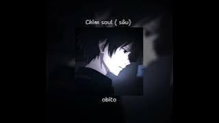 Chìm soul ( chìm sâu) - Obito remake