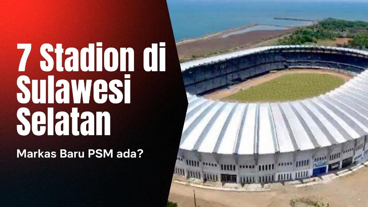 7 Stadion yang berada di Sulawesi Selatan