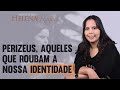 Helena Raquel - Perizeus aqueles que roubam a nossa identidade