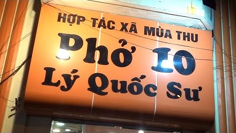 Phở 10 lý quốc sư có bao nhiêu cơ sở năm 2024