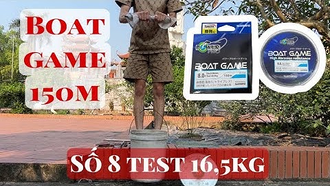 Test Thử Độ Trâu Bò Của Dây Câu Shimano Boat Game 150M