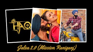 Jalsa 2.0 | Mission Raniganj | DJ Haq | Akshay Kumar | Parineeti Chopra | Bollywood Remix