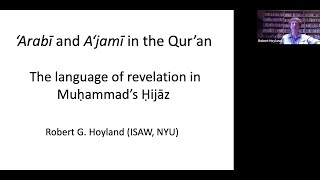 IQSA Zoom Seminar #7 Robert Hoyland, "'Arabi and A'jami in the Qur'an: The Language of Revelation.."