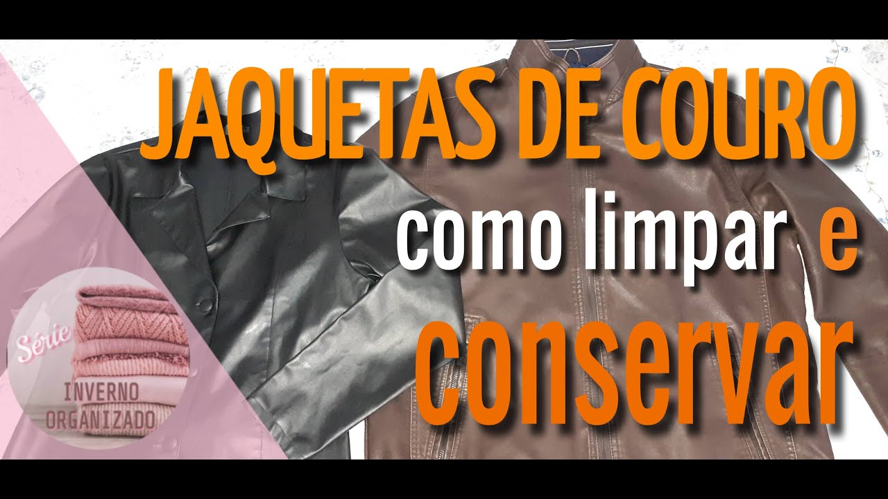 JAQUETAS DE COURO COMO LIMPAR E CONSERVAR - YouTube