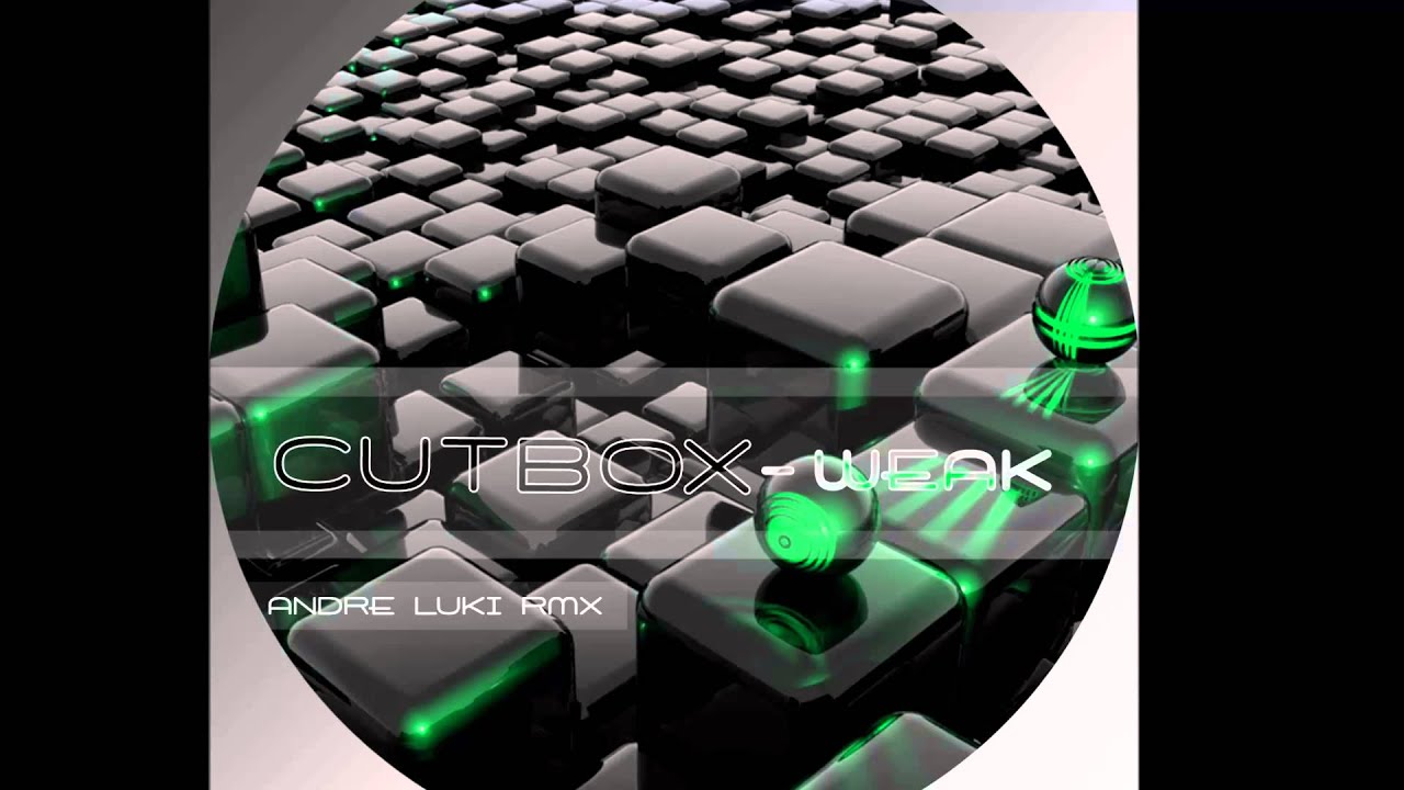 Watch cutbox - weak (andre luki rmx) on YouTube Watch cutbox - weak (andre luki rmx) on YouTube