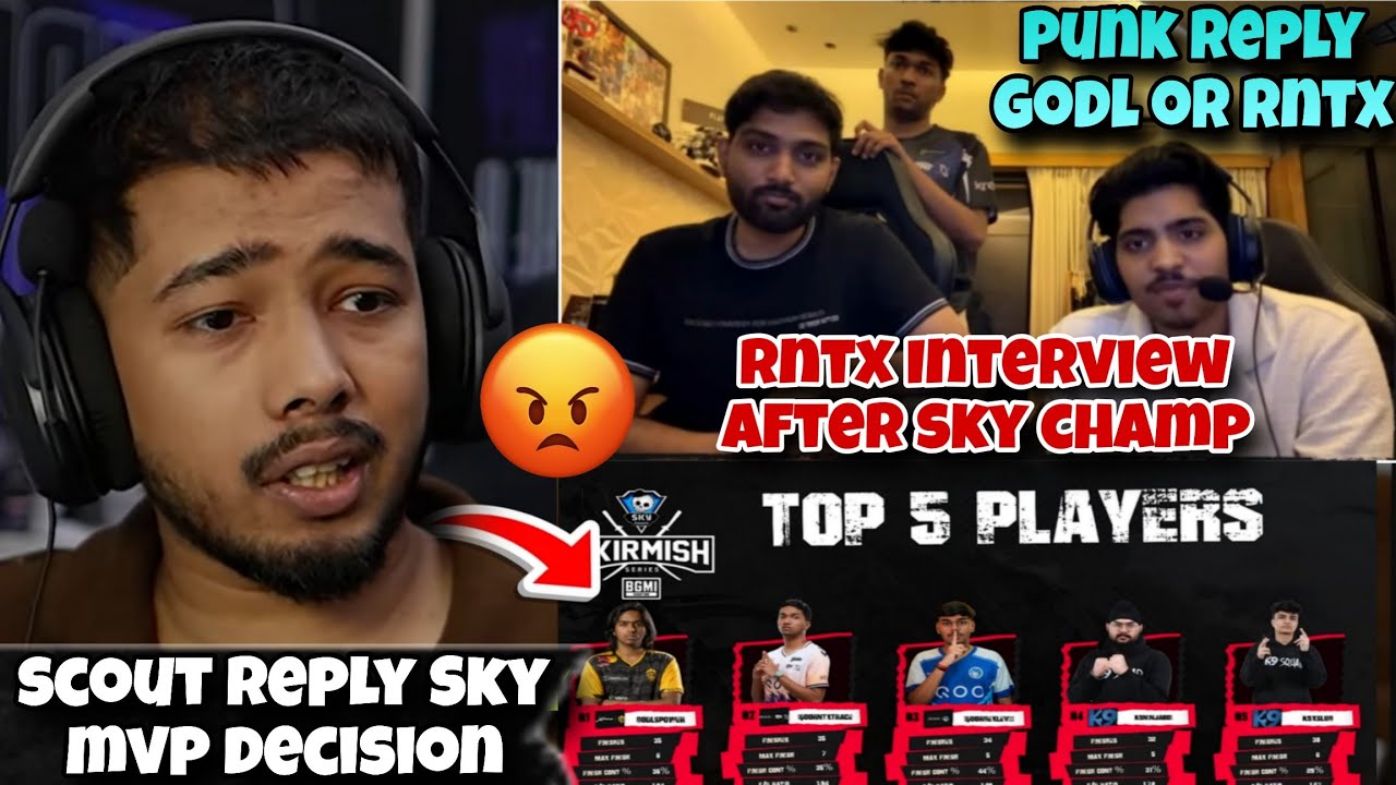 Scout Reply Sky MVP Decision 😡 Rntx Interview After Champion 🏆  Punk Reply Godl 😱