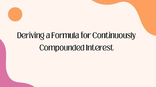Deriving a Formula for Continuously Compounded Interest