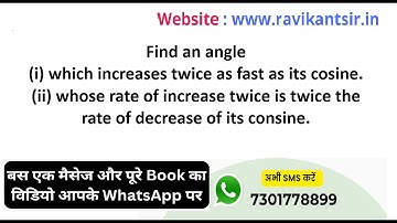 Find an angle(i) which increases twice as fast as its cosine.(ii) whose rate of increase twice is tw