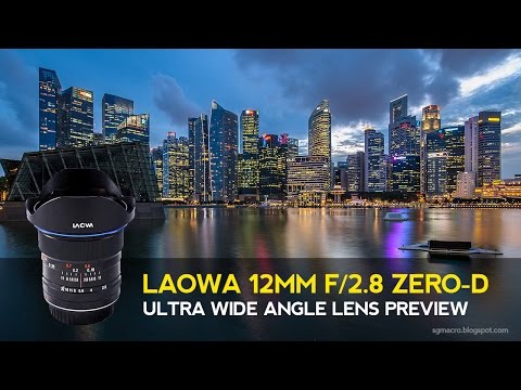 Laowa 12mm F/2.8 ZERO-D Ultra Wide Angle Lens Preview
