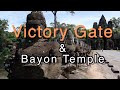 Great Victory Gate & Bayon Temple make you feel the time slip into the age of Jayavaruman VII
