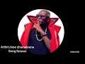 forever jose chameleone (official audio)