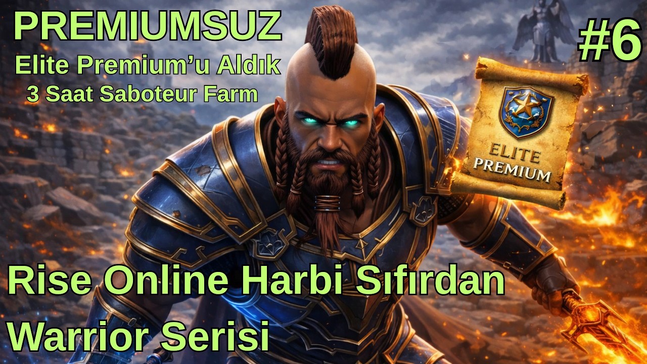Rise Online Harbi Sıfırdan Warrior Serisi 6.Bölüm Sıfırdan Elite Premium Aldık -3 Saat Saboteur Farm