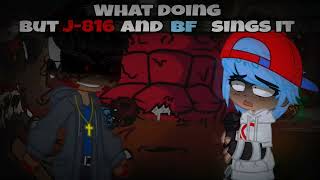 Fnf What Doing? Too Slow Sml Mix But J-816 And Bf Sings It