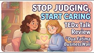 Stop Judging, Start Caring | Easy Urdu TEDx Talk Summary | Empathy in Communication